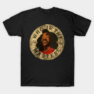 SHO NUFF WHO IS THE MASTER ALL VINTAGE T-Shirt